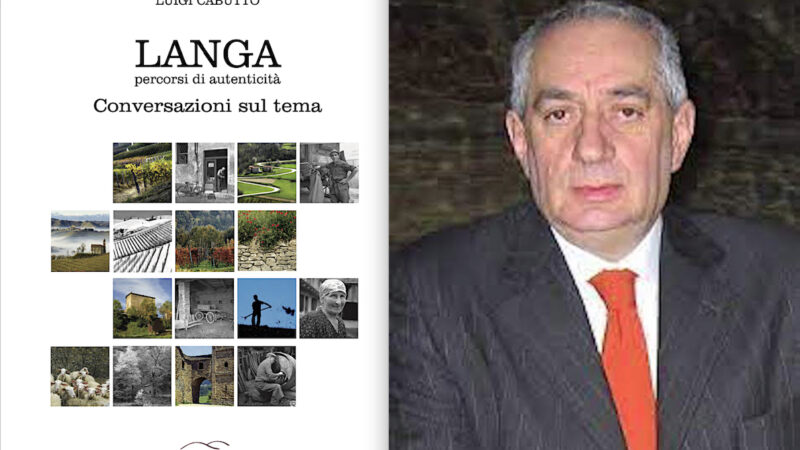 LANGA, PERCORSI DI AUTENTICITA’. Il Nuovo Libro-Inchiesta del professor Luigi Cabutto